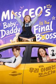 Miss CEO’s Baby Daddy Is the Final Boss