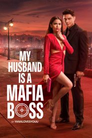 My Husband Is a Mafia Boss