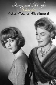 Romy and Magda Schneider: Mother – Daughter – Rivals?