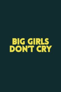 Big Girls Don’t Cry