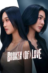 BROKEN (Of) LOVE