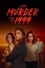 Let’s Murder Like It’s 1999!